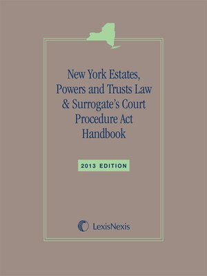 cover image of LexisNexis New York Estates, Powers and Trusts Law & Surrogate's Court Procedures Act Handbook